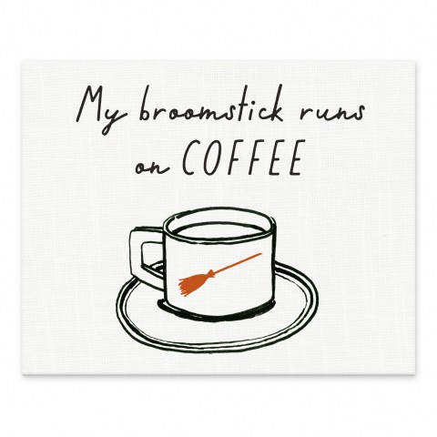 Broomstick Runs on Coffee 8x10 Tabletop Canvas