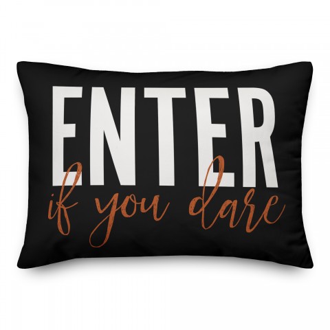 Enter if You Dare 14x20 Spun Poly Pillow