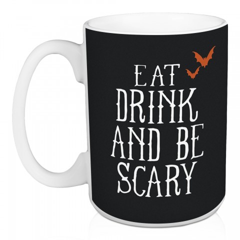 Eat Drink Be Scary 15 oz Mug