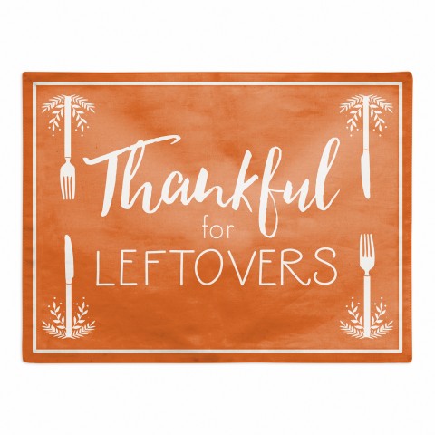 Thankful for Leftovers 18x14 Poly Twill Placemat