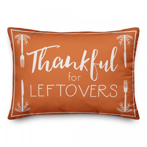Thankful for Leftovers 14x20 Spun Poly Pillow
