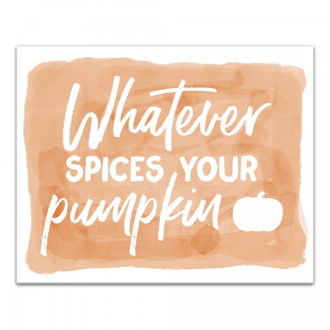 Whatever Spices Your Pumpkin 8x10 Canvas Wall Art