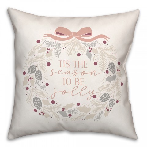 Tis the Season to be Jolly Wreath 18x18 Spun Poly Pillow