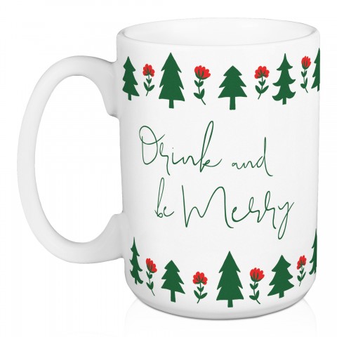 Drink and be Merry 15 oz Mug