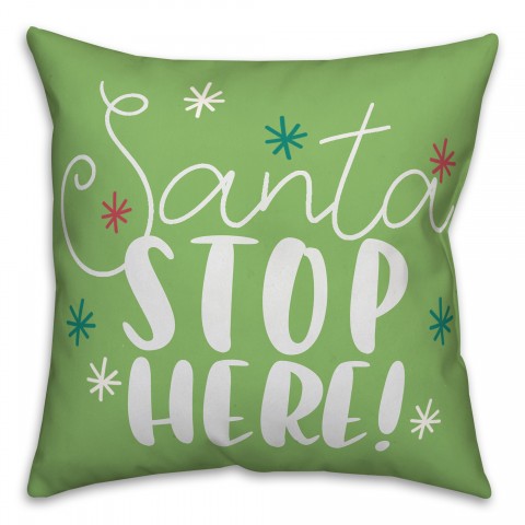 Santa Stop Here 18x18 Spun Poly Pillow