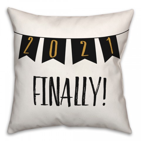 Finally 2021 18x18 Spun Poly Pillow