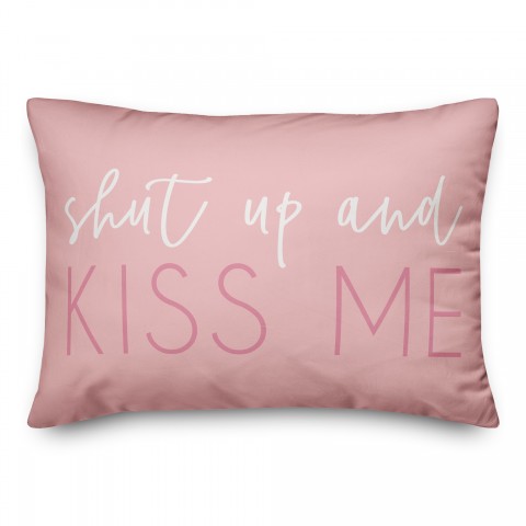 Shut Up and Kiss Me 14x20 Spun Poly Pillow