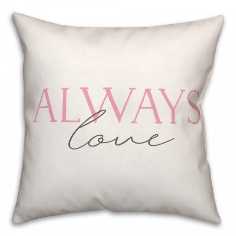 Always Love 18x18 Spun Poly Pillow