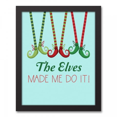 The Elves Made Me Do It 14x11 Black Framed Canvas