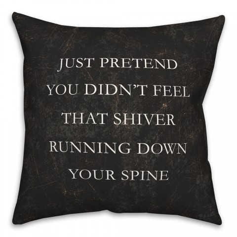 Shiver Phrase 18x18 Spun Poly Pillow