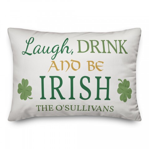 Laugh, Drink and Be Irish 14x20 Personalized Spun Poly Pillow