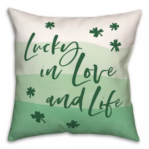 Lucky Love and Life 18x18 Spun Poly Pillow