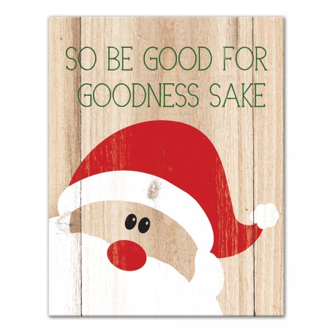 So be Good for Goodness Sake 11x14 Canvas Wall Art