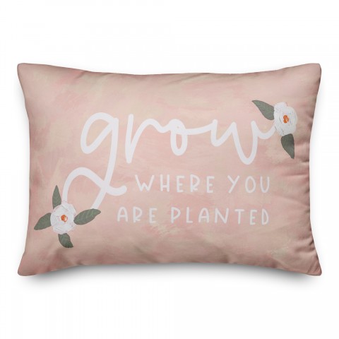 Grow Where You Are Planted 14x20 Spun Poly Pillow
