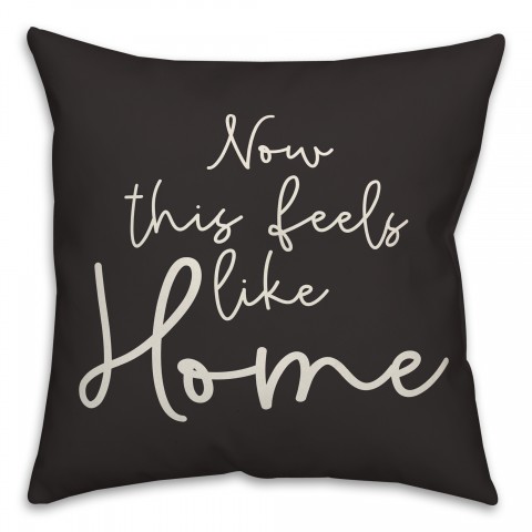 Black Feels Like Home 18x18 Indoor / Outdoor Pillow