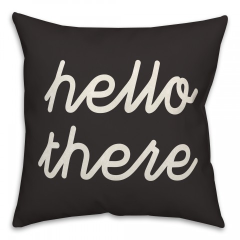 Black Hello There 18x18 Indoor / Outdoor Pillow