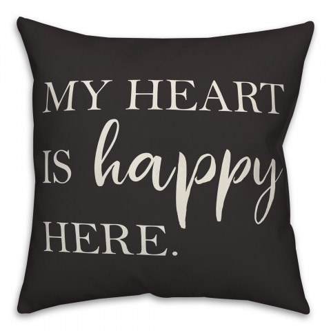 Heart is Happy Here on Black 18x18 Indoor / Outdoor Pillow