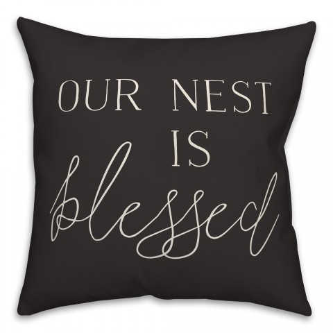 Nest is Blessed on Black 18x18 Indoor / Outdoor Pillow