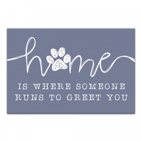 Home is Where Someone Runs to Greet You 18x12 Canvas Wall Art