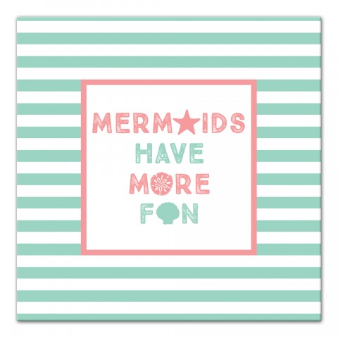 Mermaids Have More Fun  Wall Art
