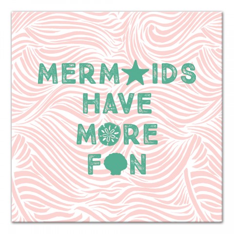 Mermaids Have More Fun Pink  Wall Art