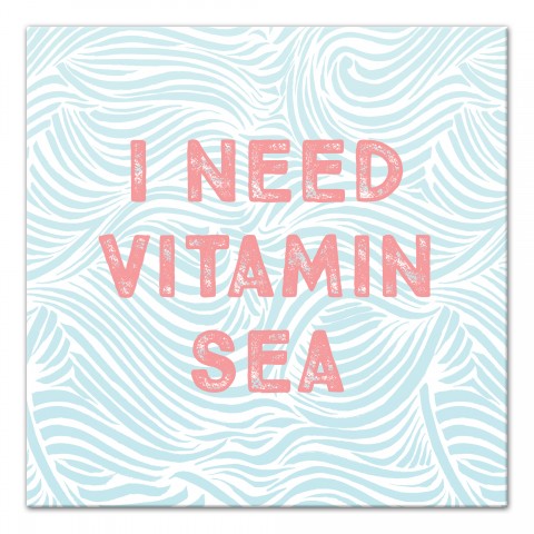 I Need Vitamin Sea  Wall Art