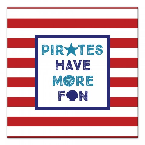 Pirates Have More Fun   Wall Art
