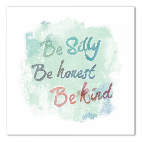 Be Silly Be Honest Be Kind Wall Art