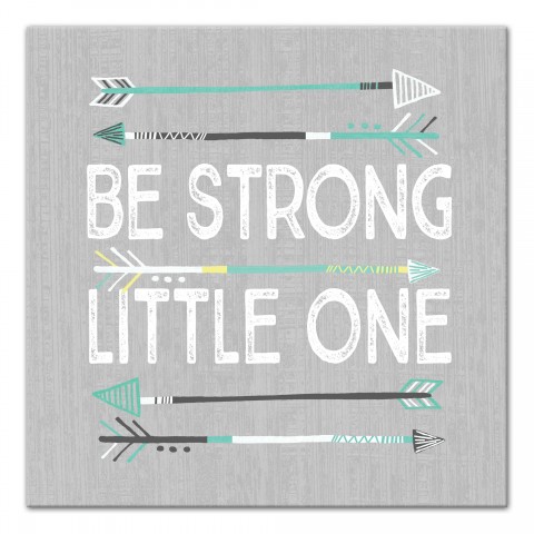 Be Strong Little One   Wall Art