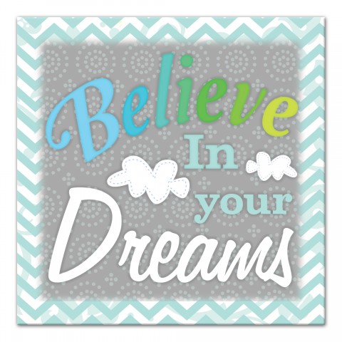 Believe In Your Dreams Blue  Wall Art