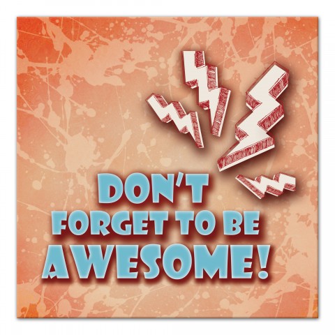 Don't Forget To Be Awesome Wall Art
