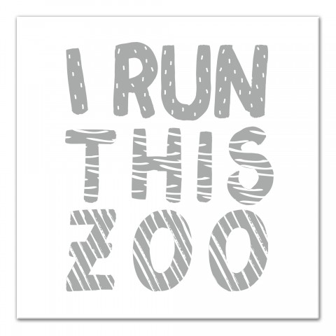 I Run This Zoo   Wall Art