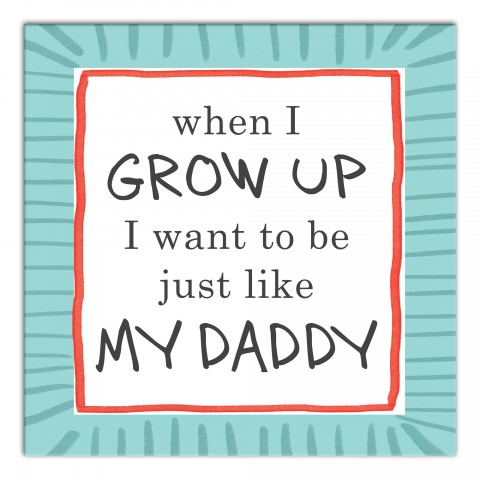 Just Like My Daddy   Wall Art