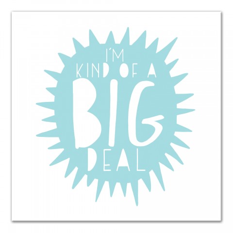 Kind Of A Big Deal Blue   Wall Art