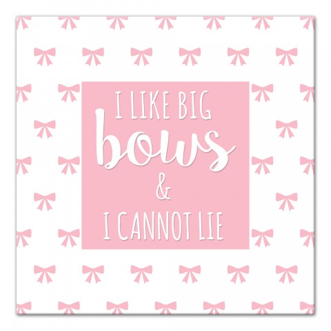 I Like Big Bows  Wall Art