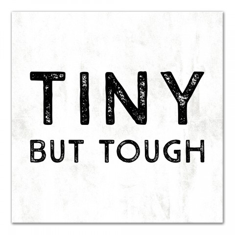 Tiny But Tough Wall Art