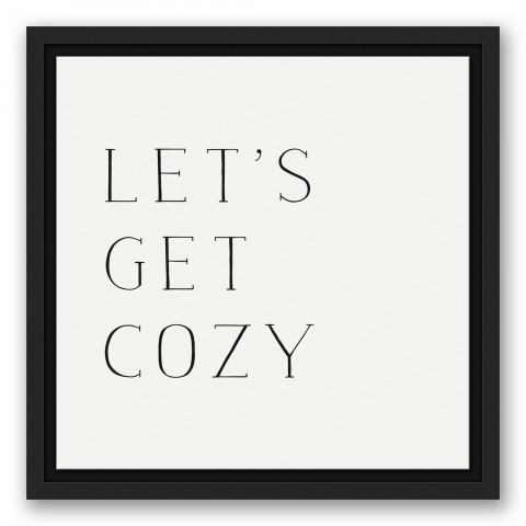 Lets Get Cozy 12x12 Black Floating Framed Canvas