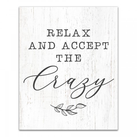 Relax And Accept The Crazy 16x20 Canvas Wall Art