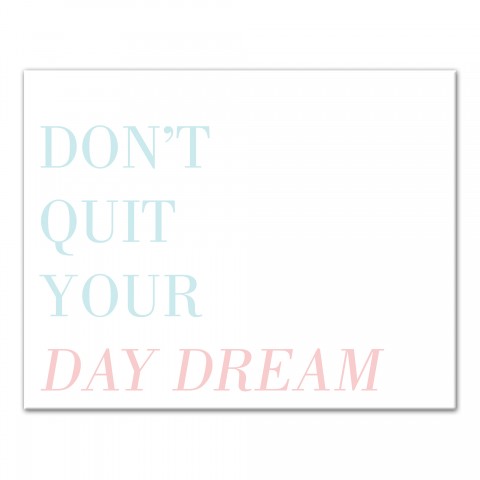 Dont Quit Your Day Dream 14x11 Canvas Wall Art