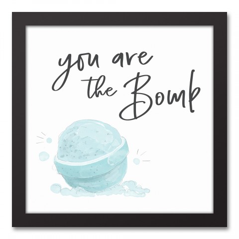 You Are The Bath Bomb 12x12 Black Framed Canvas
