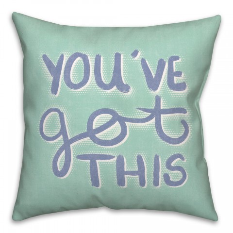 You've Got This 16x16 Spun Poly Pillow