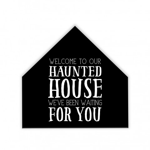 Welcome Haunted  12x12 House Shaped Canvas