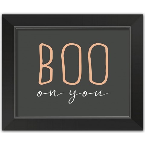 Boo On You 14X11 Black Framed Print Under Glass