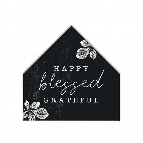 Happy Blessed Grateful  12x12 House Shaped Canvas