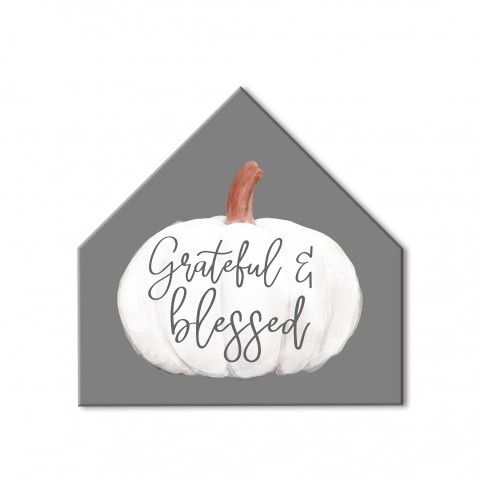 Grateful Blessed  12x12 House Shaped Canvas