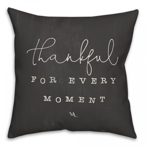 Thankful For Every Moment Pillow