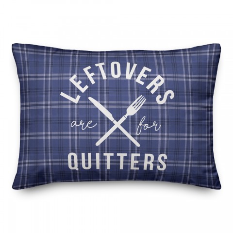 Leftovers Are For Quitters 14x20 Spun Poly Pillow