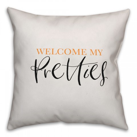 Welcome My Pretties Pillow