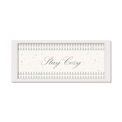 Stay Cozy 36X12 White Framed Print Under Glass