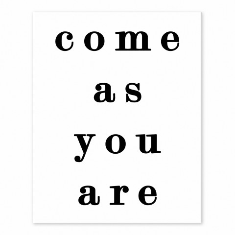 Come As You Are  Wall Art